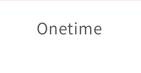 Onetime
